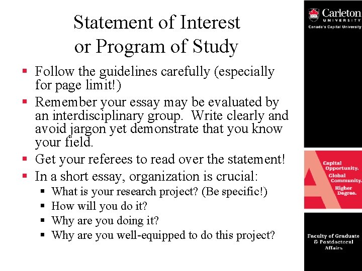 Statement of Interest or Program of Study § Follow the guidelines carefully (especially for