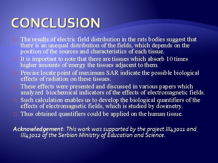 CONCLUSION � � � The results of electric field distribution in the rats bodies