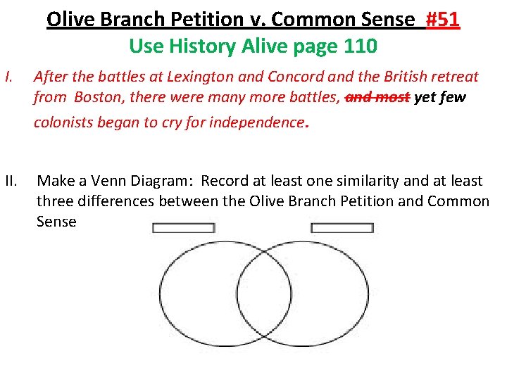 Olive Branch Petition v. Common Sense #51 Use History Alive page 110 I. After