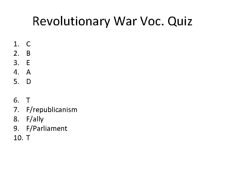 Revolutionary War Voc. Quiz 1. 2. 3. 4. 5. C B E A D