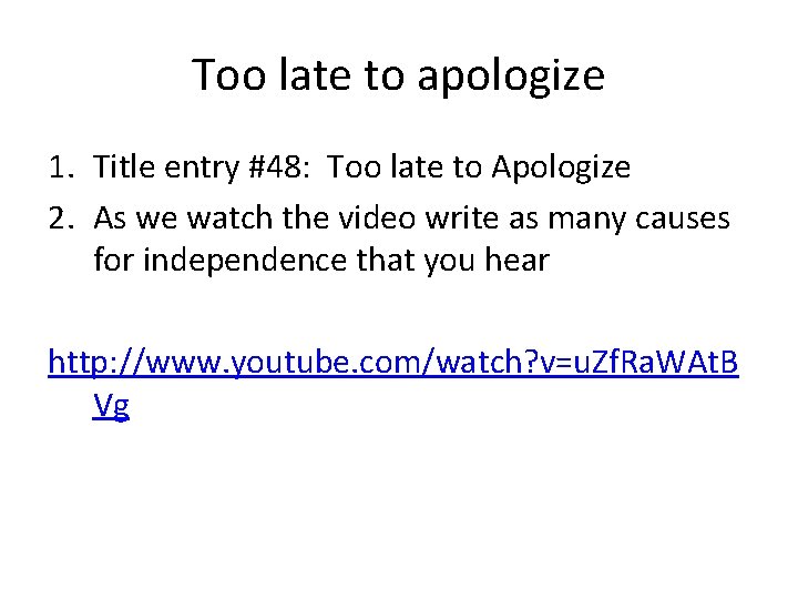 Too late to apologize 1. Title entry #48: Too late to Apologize 2. As