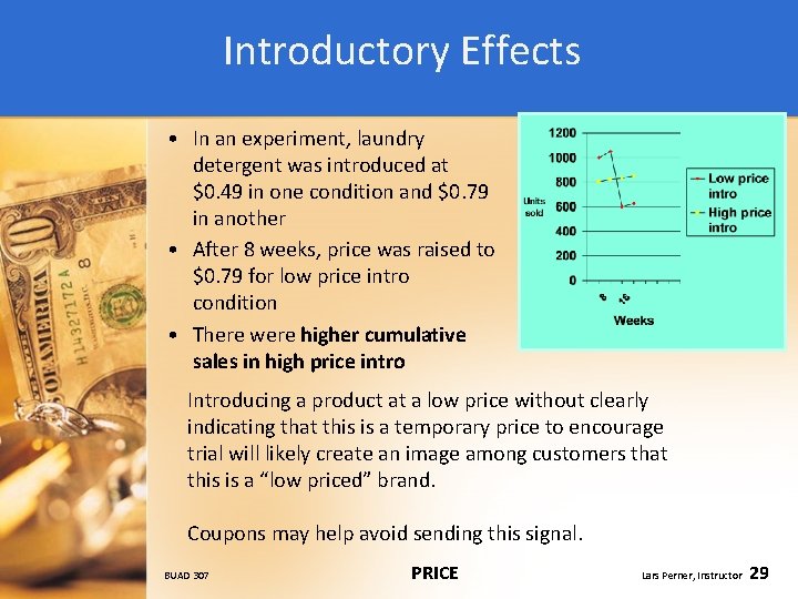 Introductory Effects • In an experiment, laundry detergent was introduced at $0. 49 in