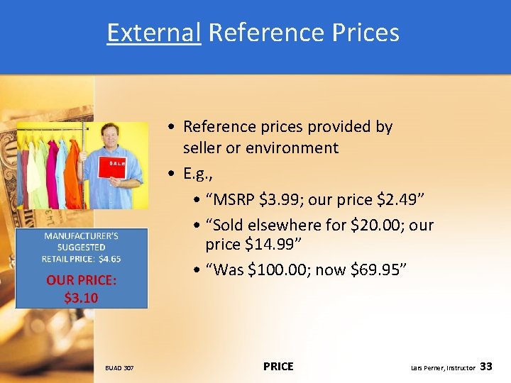 External Reference Prices • Reference prices provided by seller or environment • E. g.