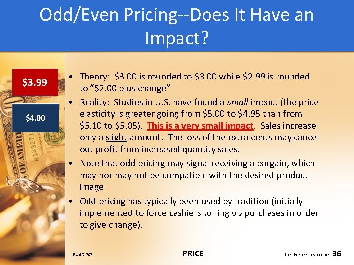 Odd/Even Pricing--Does It Have an Impact? • Theory: $3. 00 is rounded to $3.