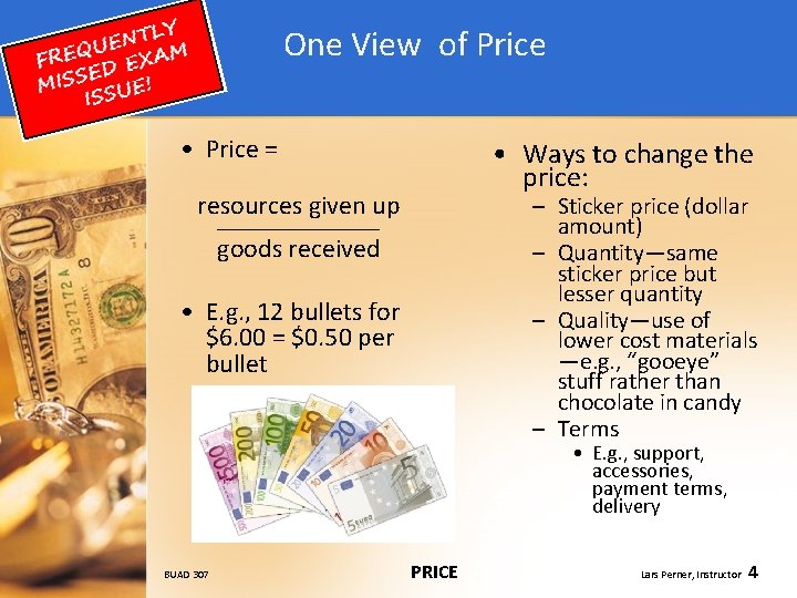 One View of Price • Price = • Ways to change the price: resources