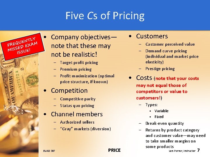 Five Cs of Pricing • Company objectives— note that these may not be realistic!