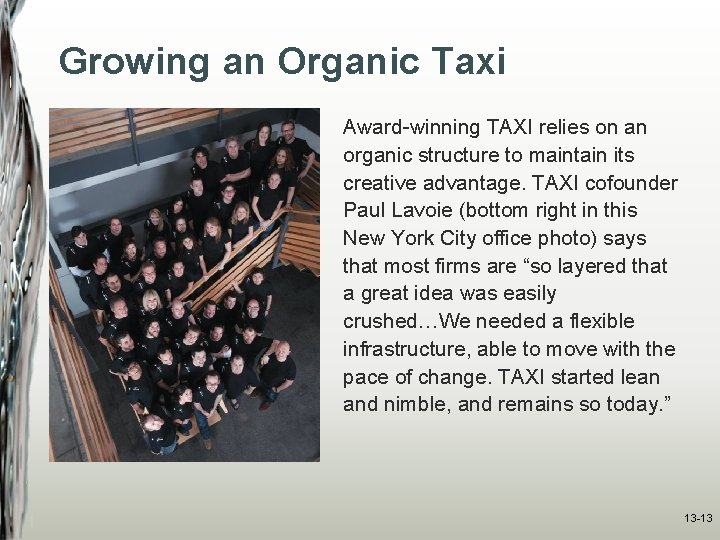 Growing an Organic Taxi Award-winning TAXI relies on an organic structure to maintain its