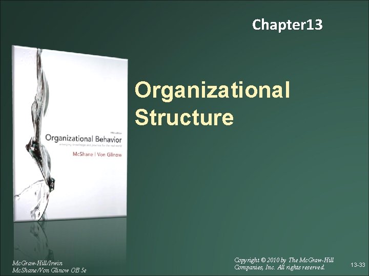 Chapter 13 Organizational Structure Mc. Graw-Hill/Irwin Mc. Shane/Von Glinow OB 5 e Copyright ©