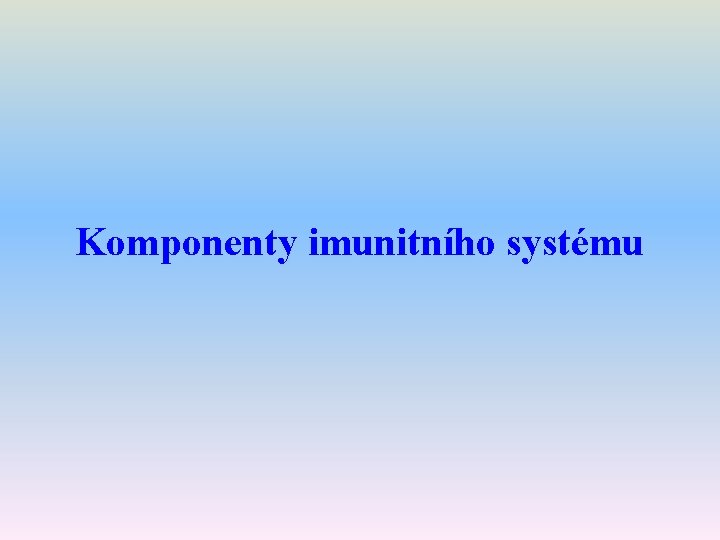Komponenty imunitního systému 