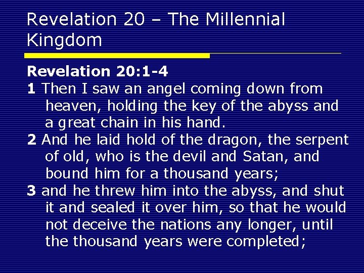 Revelation 20 – The Millennial Kingdom Revelation 20: 1 -4 1 Then I saw