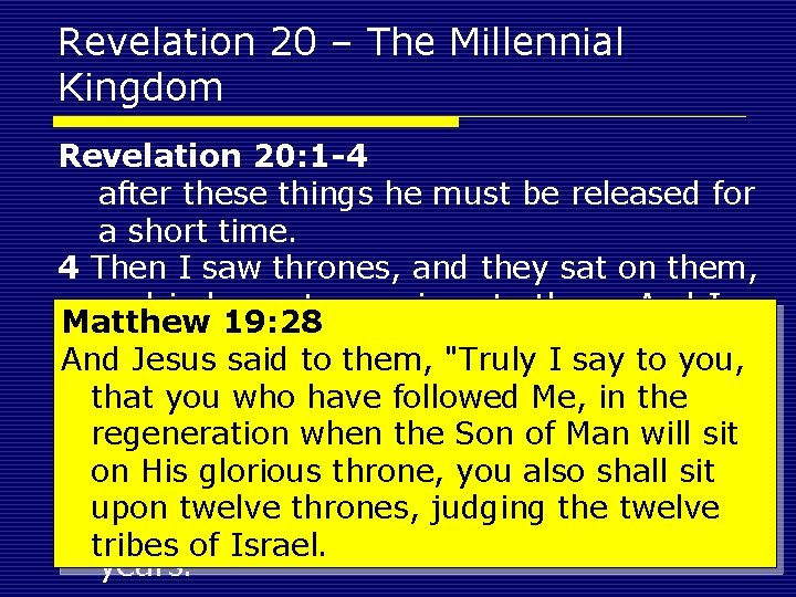 Revelation 20 – The Millennial Kingdom Revelation 20: 1 -4 after these things he