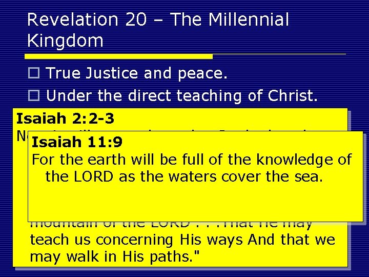 Revelation 20 – The Millennial Kingdom o True Justice and peace. o Under the