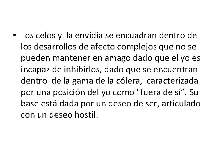  • Los celos y la envidia se encuadran dentro de los desarrollos de