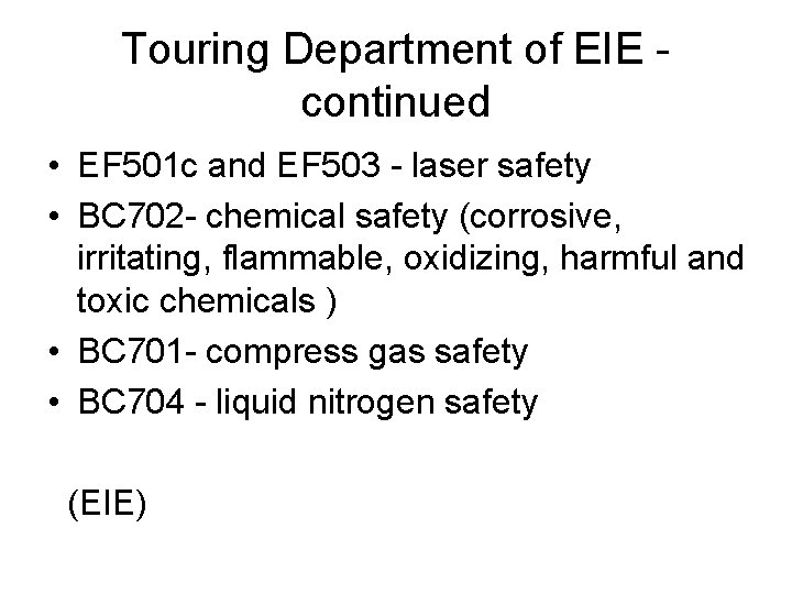 Touring Department of EIE continued • EF 501 c and EF 503 - laser