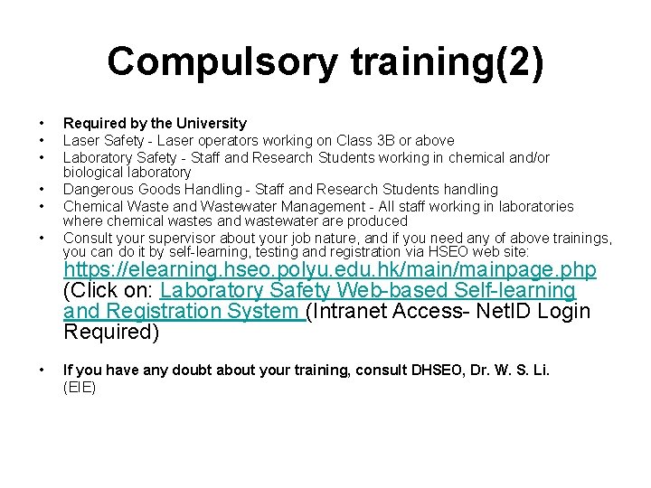 Compulsory training(2) • • • Required by the University Laser Safety - Laser operators