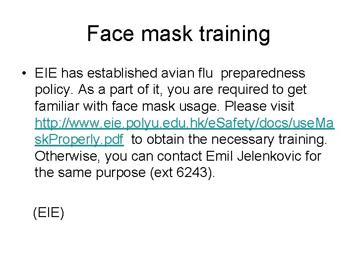 Face mask training • EIE has established avian flu preparedness policy. As a part