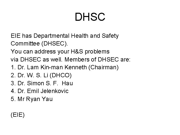 DHSC EIE has Departmental Health and Safety Committee (DHSEC). You can address your H&S