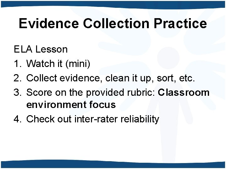 Evidence Collection Practice ELA Lesson 1. Watch it (mini) 2. Collect evidence, clean it