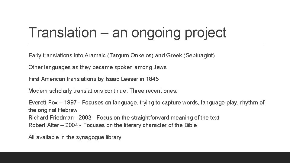 Translation – an ongoing project Early translations into Aramaic (Targum Onkelos) and Greek (Septuagint)