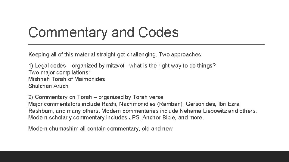 Commentary and Codes Keeping all of this material straight got challenging. Two approaches: 1)