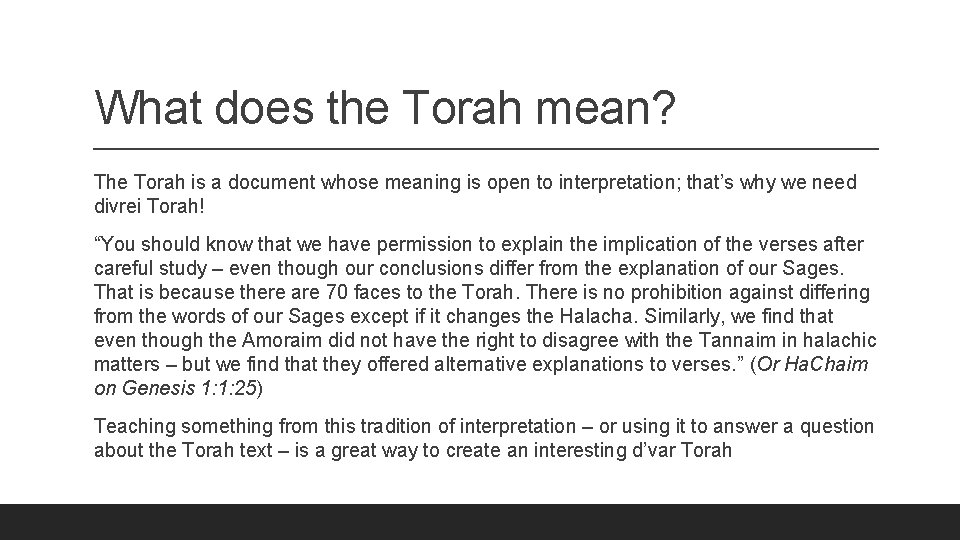 What does the Torah mean? The Torah is a document whose meaning is open