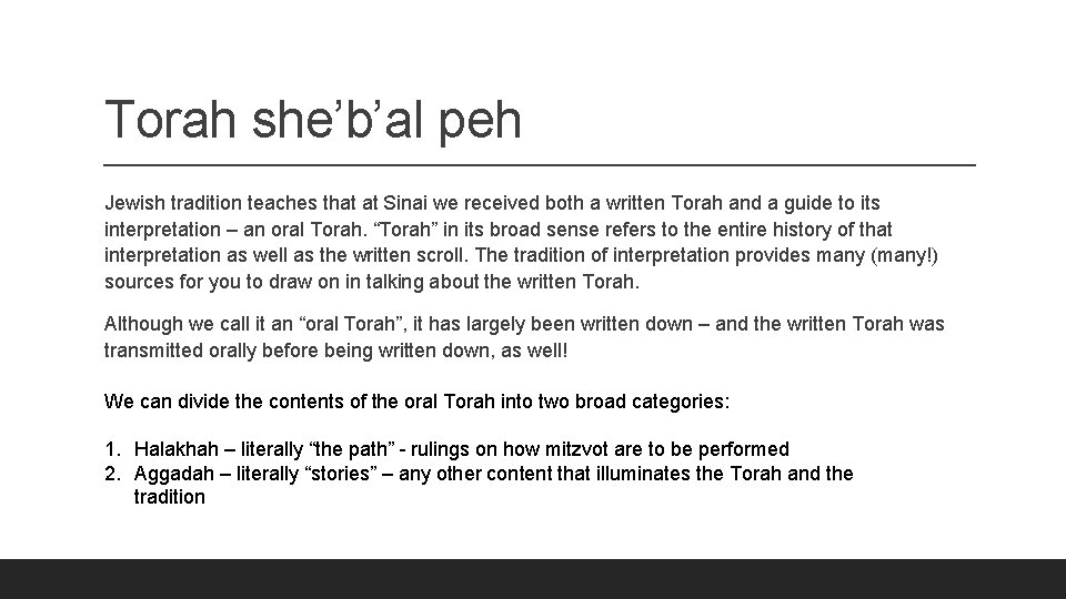 Torah she’b’al peh Jewish tradition teaches that at Sinai we received both a written