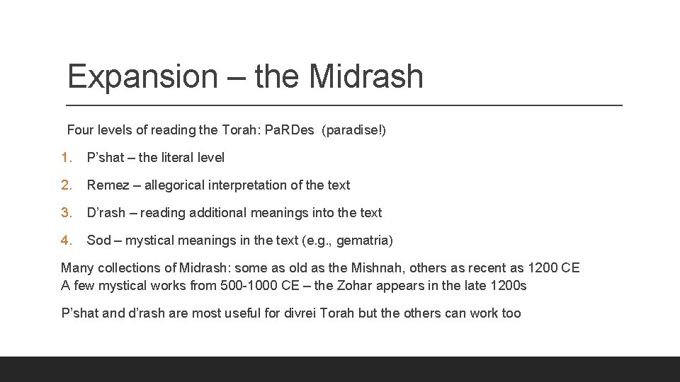 Expansion – the Midrash Four levels of reading the Torah: Pa. RDes (paradise!) 1.