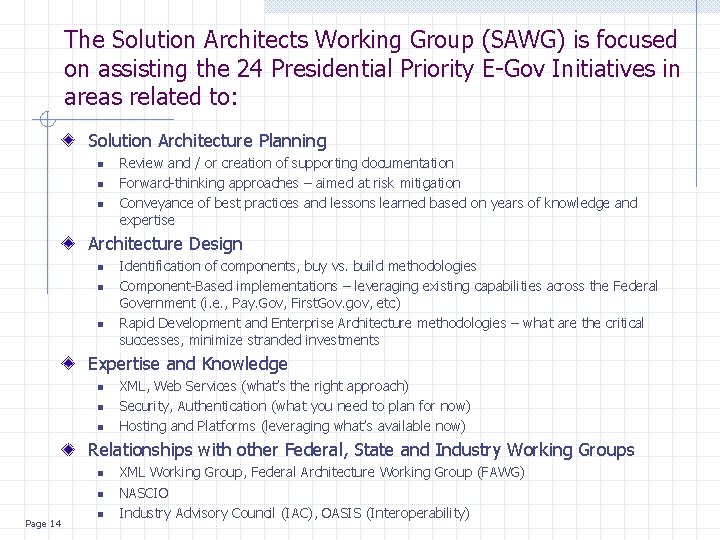 The Solution Architects Working Group (SAWG) is focused on assisting the 24 Presidential Priority
