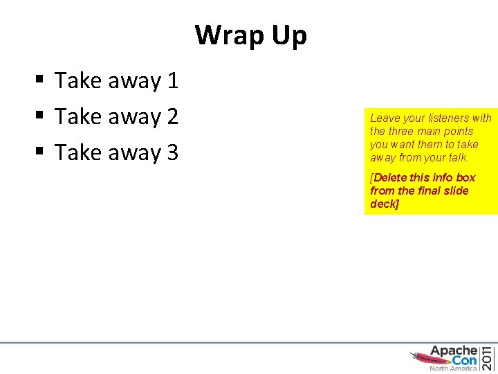 Wrap Up § Take away 1 § Take away 2 § Take away 3