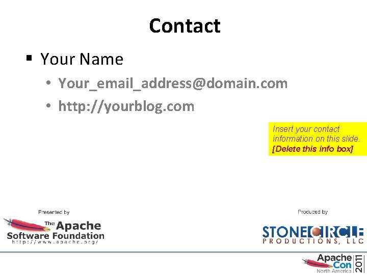 Contact § Your Name • Your_email_address@domain. com • http: //yourblog. com Insert your contact