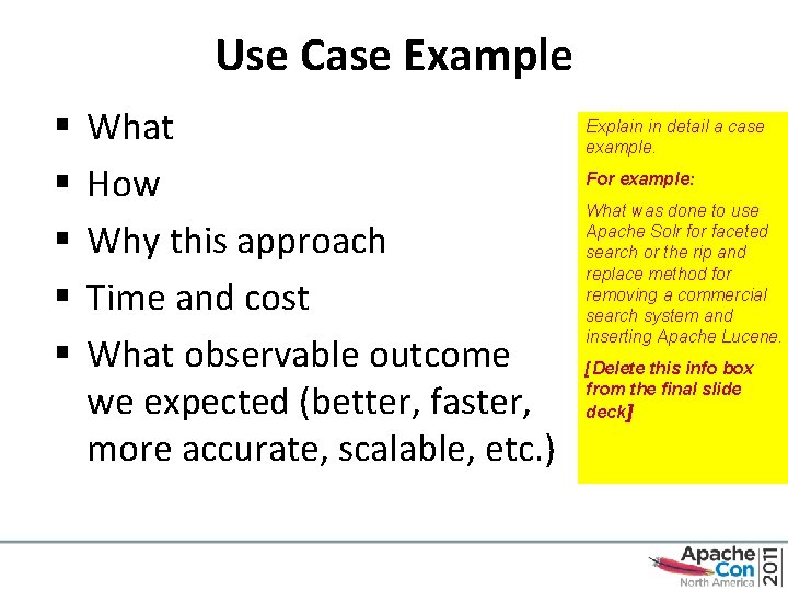 Use Case Example § § § What How Why this approach Time and cost