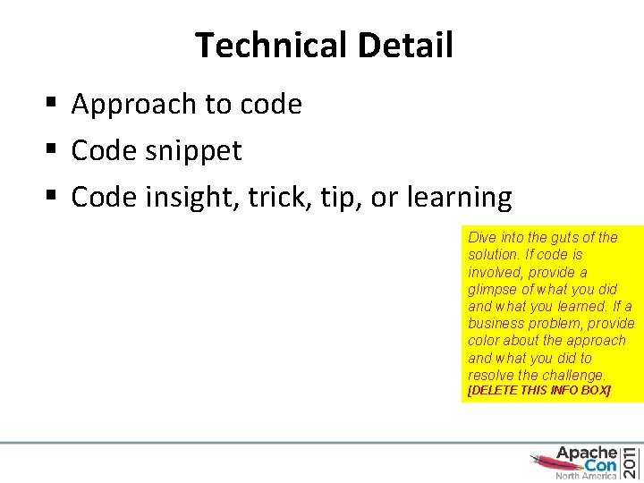 Technical Detail § Approach to code § Code snippet § Code insight, trick, tip,