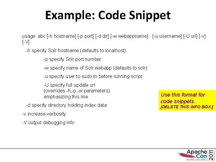 Example: Code Snippet usage: abc [-h hostname] [-p port] [-d dir] [-w webappname] [-u