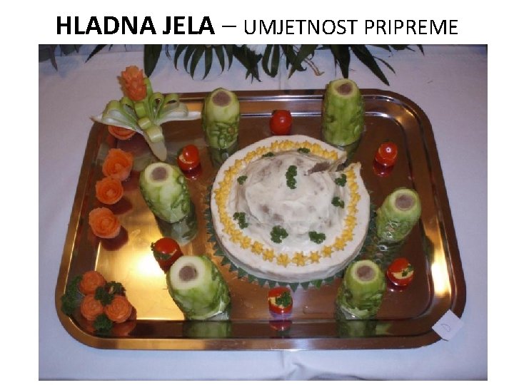 HLADNA JELA – UMJETNOST PRIPREME 