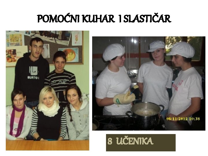 POMOĆNI KUHAR I SLASTIČAR 8 UČENIKA 