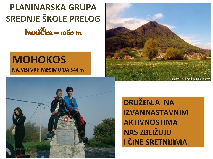 PLANINARSKA GRUPA SREDNJE ŠKOLE PRELOG Ivanščica – 1060 m MOHOKOS NAJVIŠI VRH MEĐIMURJA 344