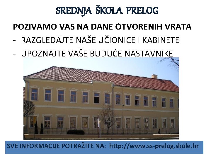 SREDNJA ŠKOLA PRELOG POZIVAMO VAS NA DANE OTVORENIH VRATA - RAZGLEDAJTE NAŠE UČIONICE I
