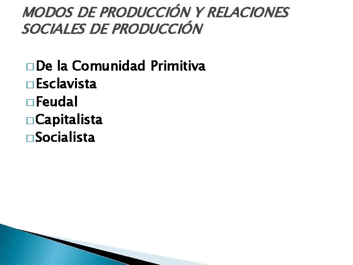MODOS DE PRODUCCIÓN Y RELACIONES SOCIALES DE PRODUCCIÓN � De la Comunidad Primitiva �