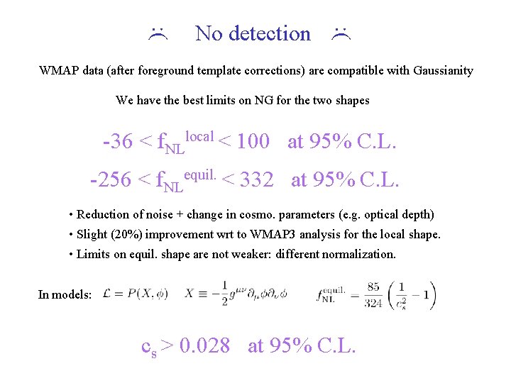 : ( No detection WMAP data (after foreground template corrections) are compatible with Gaussianity