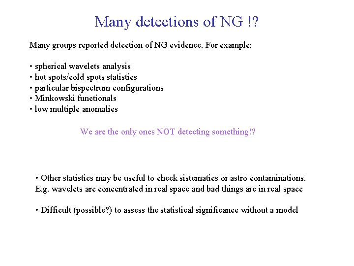 Many detections of NG !? Many groups reported detection of NG evidence. For example: