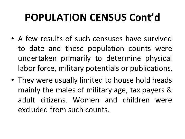 POPULATION CENSUS Cont’d • A few results of such censuses have survived to date