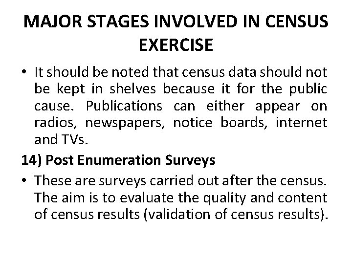 MAJOR STAGES INVOLVED IN CENSUS EXERCISE • It should be noted that census data MAJOR STAGES INVOLVED IN CENSUS EXERCISE • It should be noted that census data