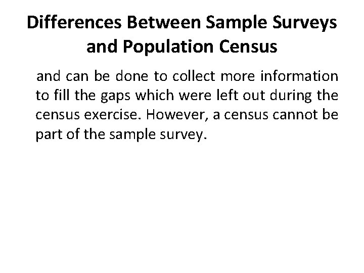 Differences Between Sample Surveys and Population Census and can be done to collect more