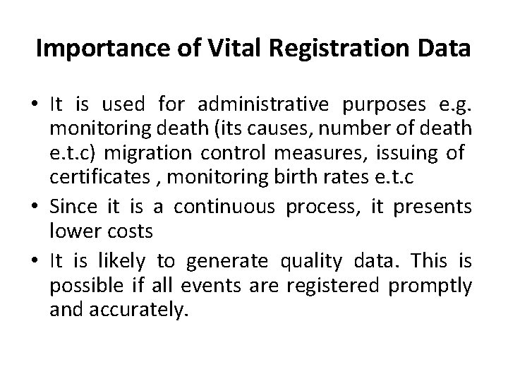 Importance of Vital Registration Data • It is used for administrative purposes e. g.