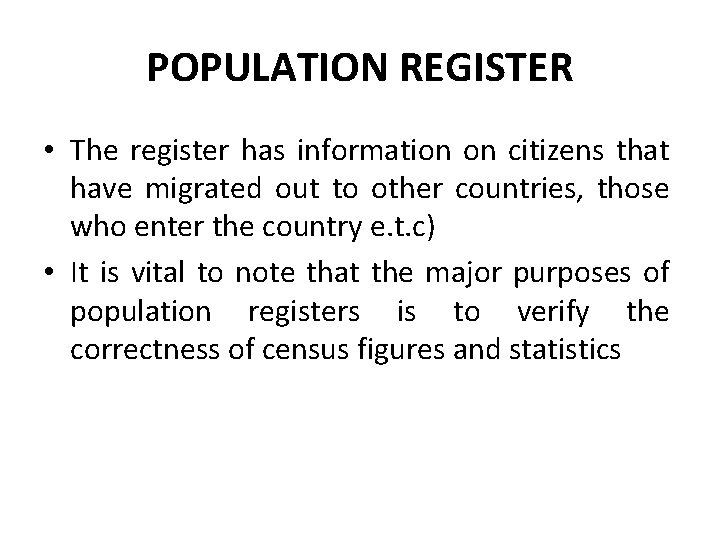 POPULATION REGISTER • The register has information on citizens that have migrated out to