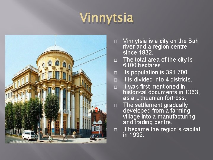 Vinnytsia � � � � Vinnytsia is a city on the Buh river and Vinnytsia � � � � Vinnytsia is a city on the Buh river and