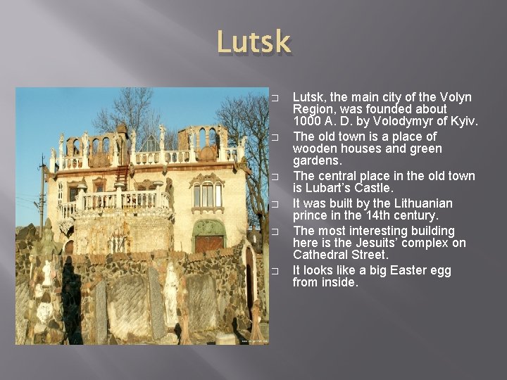 Lutsk � � � Lutsk, the main city of the Volyn Region, was founded Lutsk � � � Lutsk, the main city of the Volyn Region, was founded