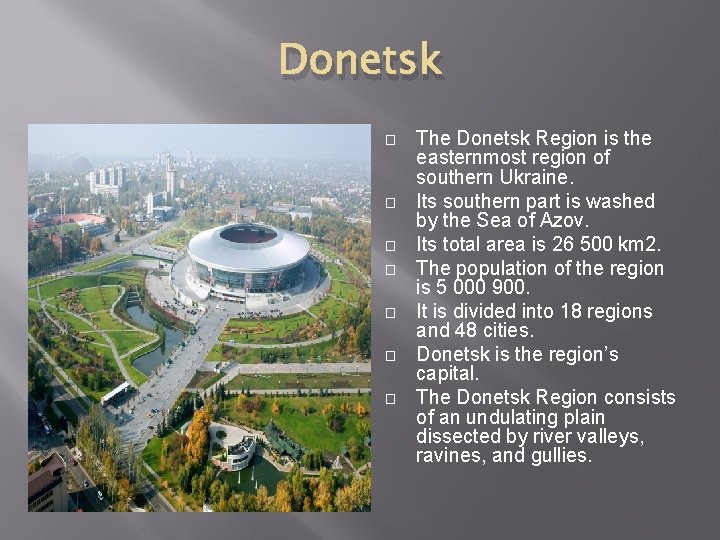 Donetsk � � � � The Donetsk Region is the easternmost region of southern Donetsk � � � � The Donetsk Region is the easternmost region of southern