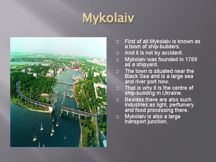 Mykolaiv � � � � First of all Mykolaiv is known as a town Mykolaiv � � � � First of all Mykolaiv is known as a town