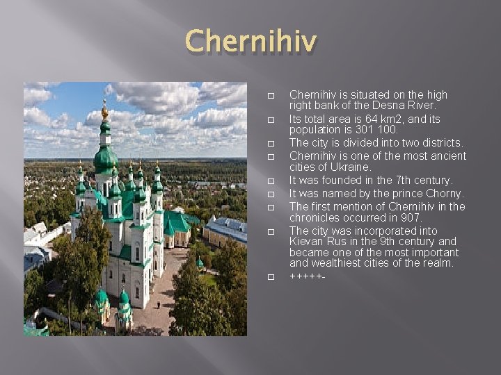 Chernihiv � � � � � Chernihiv is situated on the high right bank Chernihiv � � � � � Chernihiv is situated on the high right bank